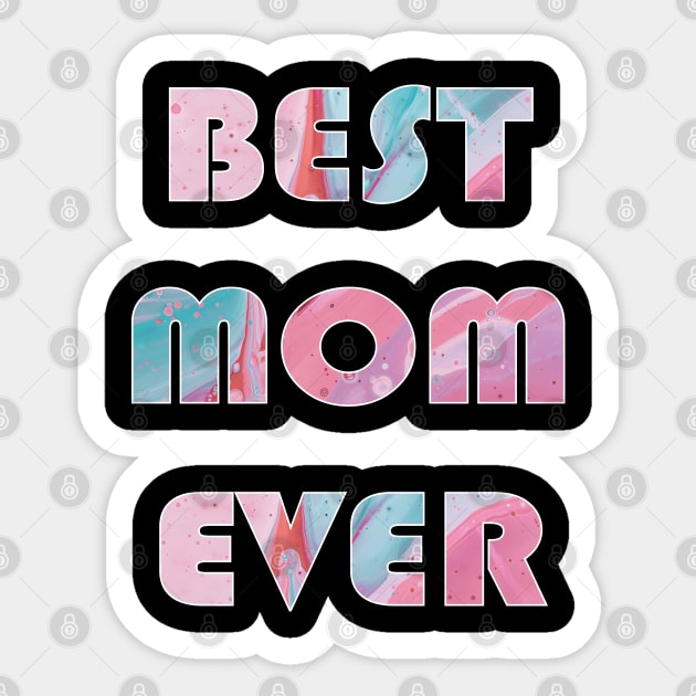 Mother's Day Besr Mom Ever Sticker by manal